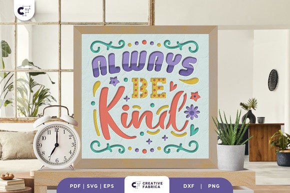Always Be Kind 3D Shadow Box Paper Cut: A 3D SVG for Lifestyle And Hobbies