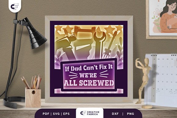 If Dad Can’t Fix It 3D Shadow Box SVG Review