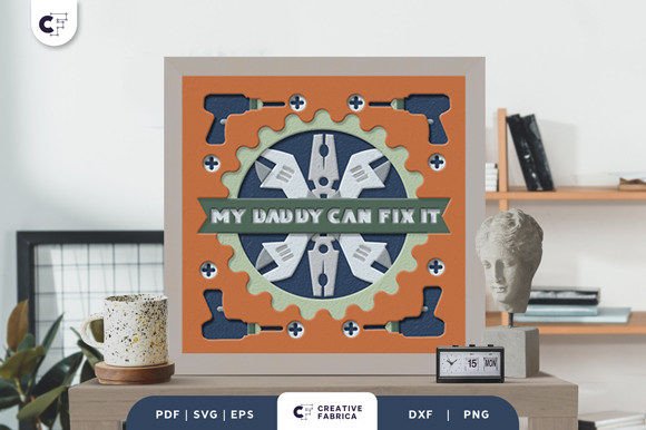 My Daddy Can Fix It 3D Shadow Box SVG for Father S Day